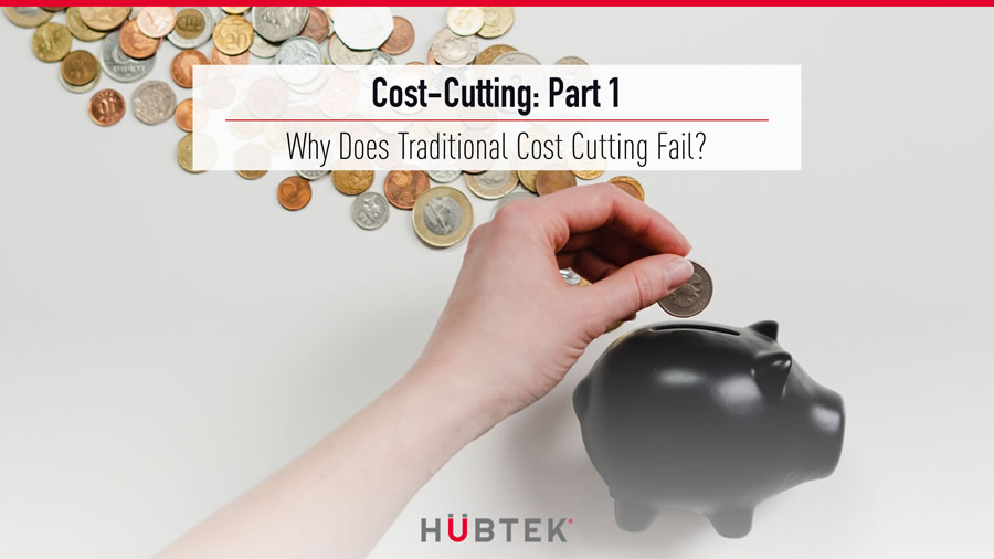 Why Does Traditional Cost Cutting Fail?