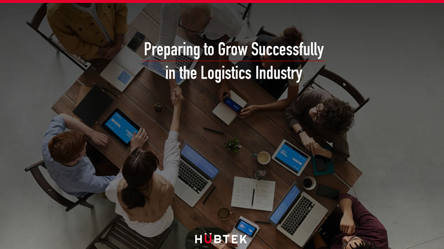 Preparing to Grow Successfully in the Logistics Industry: Part 1