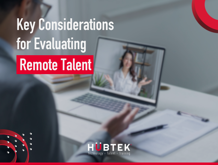 Key Considerations for Evaluating Remote Talent  