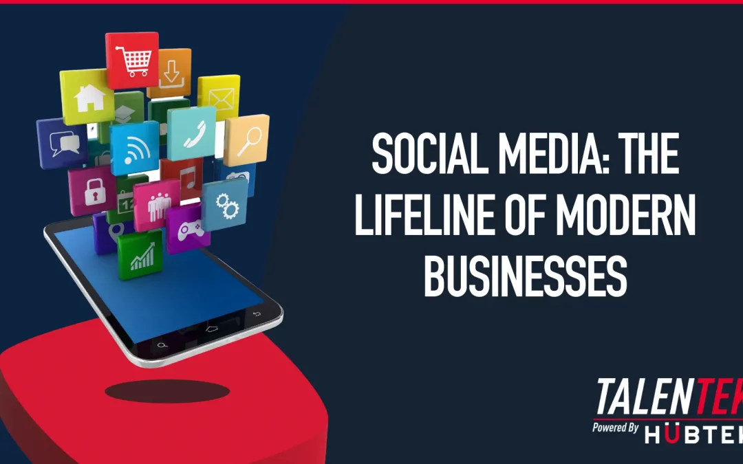 Social Media: The Lifeline of Modern Businesses