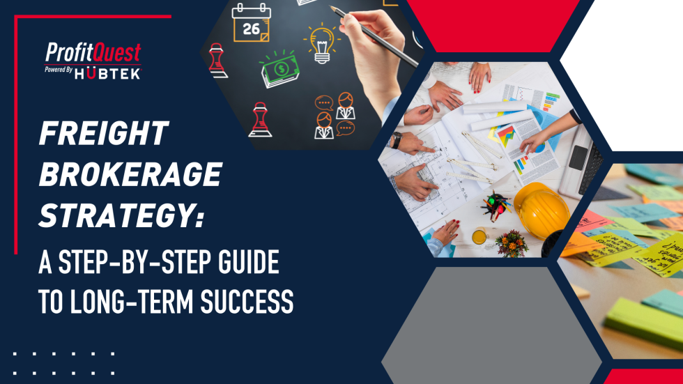 Freight Brokerage Strategy: A Step-by-Step Guide to Long-Term Success ...